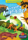 Awesome Amphibians By Betsy Rathburn Cover Image