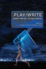 Play/Write: Digital Rhetoric, Writing, Games By Douglas Eyman (Editor), Andrea D. Davis (Editor) Cover Image