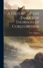 A History of the Family of Thomson of Corstorphine Cover Image