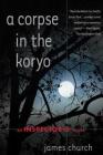 A Corpse in the Koryo: An Inspector O Novel (Inspector O Novels #1) Cover Image