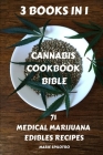 Cannabis Cookbook Bible: 71 Medical Marijuana Edibles Recipes 3 BOOKS IN 1) By Marie Spilotro Cover Image