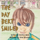 The Day Bert Smiled: A Children's Book About Cleft Lip and Palate Awareness By Christine Maier, Aviva Brueckner (Illustrator) Cover Image
