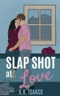 Slap Shot at Love: a friends to lovers hockey romance Cover Image