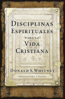 Disciplinas Espirituales Para La Vida Cristiana By Donald S. Whitney, J. I. Packer (Preface by) Cover Image