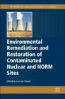 Environmental Remediation and Restoration of Contaminated Nuclear and Norm Sites By L. Van Velzen (Editor) Cover Image