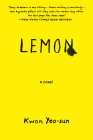 Lemon: A Novel By Kwon Yeo-sun, Janet Hong (Translated by) Cover Image