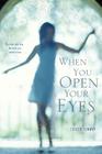 When You Open Your Eyes By Celeste Conway Cover Image