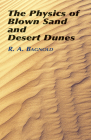 The Physics of Blown Sand and Desert Dunes (Dover Earth Science) By R. a. Bagnold Cover Image