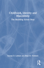 Childhood, Identity and Masculinity: The Boarding School Boys By Soosan Latham, Roya Ferdows Cover Image