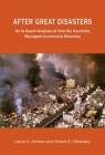After Great Disasters: An In-Depth Analysis of How Six Countries Managed Community Recovery By Laurie A. Johnson, Robert B. Olshansky Cover Image