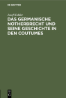 Das Germanische Notherbrecht Und Seine Geschichte in Den Coutumes By Josef Kohler Cover Image