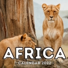 Africa Calendar 2022: 16-Month Calendar, Cute Gift Idea For Africa Lovers Women & Men Cover Image