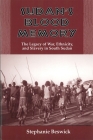 Sudan's Blood Memory: The Legacy of War, Ethnicity, and Slavery in South Sudan (Rochester Studies in African History and the Diaspora #17) By Stephanie Beswick Cover Image