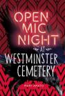 Open MIC Night at Westminster Cemetery By Mary Amato Cover Image