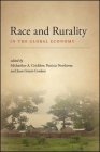 Race and Rurality in the Global Economy By Michaeline A. Crichlow (Editor), Patricia Northover (Editor), Juan Giusti-Cordero (Editor) Cover Image
