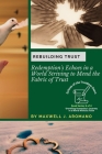 Rebuilding Trust: Redemption's Echoes in a World Striving to Mend the Fabric of Trust Cover Image