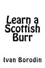 Learn a Scottish Burr By Ivan Borodin Cover Image