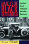 Images of Black Modernism: Verbal and Visual Strategies of the Harlem Renaissance By Miriam Thaggert Cover Image