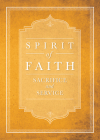 Spirit of Faith: Sacrifice and Service (Spirit of Faith Series) Cover Image