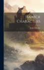 Hawick Characters By Robert Murray Cover Image