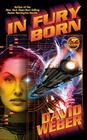 In Fury Born (Fury Series #2) By David Weber Cover Image