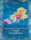 The Mermaid Princess Pearly: The Magic of Acceptance Cover Image