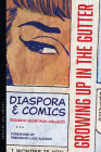 Growing Up in the Gutter: Diaspora and Comics (Latinx Pop Culture) Cover Image