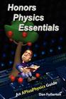 Honors Physics Essentials: An APlusPhysics Guide By Dan Fullerton Cover Image