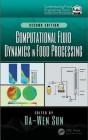 Computational Fluid Dynamics in Food Processing (Contemporary Food Engineering) By Da-Wen Sun (Editor) Cover Image