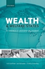 Wealth and Welfare States: Is America a Laggard or Leader? By Irwin Garfinkel, Lee Rainwater, Timothy Smeeding Cover Image