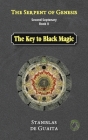 The Serpent of Genesis: The Key to Black Magic By Stanislas de Guaita, Ouroboros Publishing (Editor), D. Bernardo (Translator) Cover Image