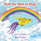 Barb the Bird of Hope By Zowie Norris Cover Image