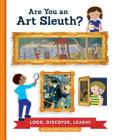 Are You an Art Sleuth?: Look, Discover, Learn! By Brooke DiGiovanni Evans Cover Image