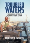 Troubled Waters: The Diary of a U.S. Navy Master at Arms on an Iraqi Oil Platform Cover Image