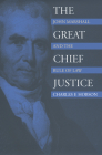 The Great Chief Justice: John Marshall and the Rule of Law (American Political Thought (University Press of Kansas)) Cover Image