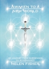 Awaken to a new world - my journey from surrender to sovereignty Cover Image
