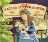The Texas Nutcracker By Jennifer Coleman, Wade Dillon (Artist) Cover Image
