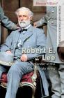 Robert E. Lee: Commander of the Confederate Army By Alison Gaines Cover Image