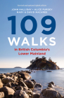 109 Walks in British Columbia's Lower Mainland By John Halliday, Alice Purdey Cover Image