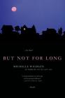 But Not for Long: A Novel Cover Image