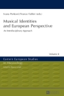 Musical Identities and European Perspective; An Interdisciplinary Approach (Eastern European Studies in Musicology #8) By Ivana Perkovic (Editor), Franco Fabbri (Editor) Cover Image