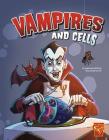 Vampires and Cells (Monster Science) Cover Image