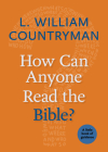 How Can Anyone Read the Bible? By L. William Countryman Cover Image
