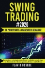 Swing Trading #2020: ¡De principiante a avanzado en semanas! Las mejores estrategias para obtener resultados a corto plazo en el mercado de By Flavio Bosque Cover Image