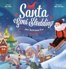 Santa Goes Sledding on Christmas Eve By Rox Siles, Alice Pieroni (Illustrator) Cover Image