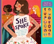 She Spoke: 14 Women Who Raised Their Voices and Changed the World By Kathy MacMillan, Manuela Bernardi, Kathrin Honesta (Illustrator) Cover Image