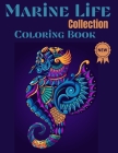 Marine life Collection Coloring Book: Nice Art Design in Marine Life Theme for Color Therapy and Relaxation - Increasing positive emotions- 8.5
