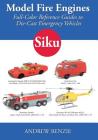 Model Fire Engines: Siku: Full-Color Reference Guides to Die-Cast Emergency Vehicles Cover Image