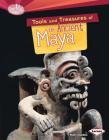 Tools and Treasures of the Ancient Maya (Searchlight Books (TM) -- What Can We Learn from Early Civil) Cover Image