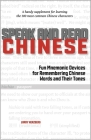 Speak and Read Chinese: Fun Mnemonic Devices for Remembering Chinese Words and Their Tones Cover Image